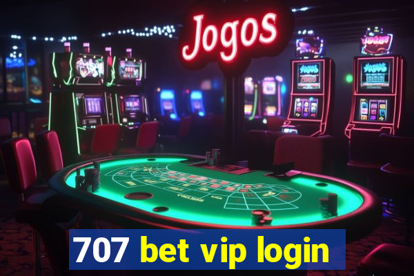 707 bet vip login